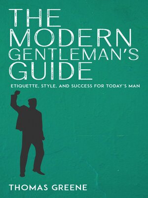 cover image of The Modern Gentleman's Guide--Etiquette, Style, and Success for Today's Man